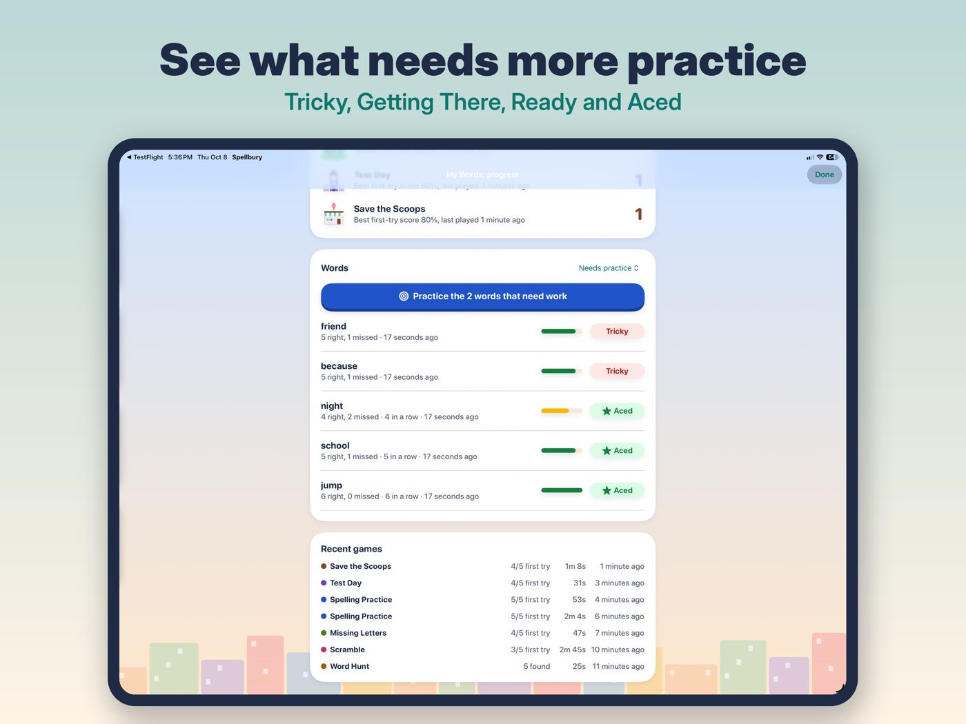 See what needs more practice: Tricky, Getting There, Ready and Aced.